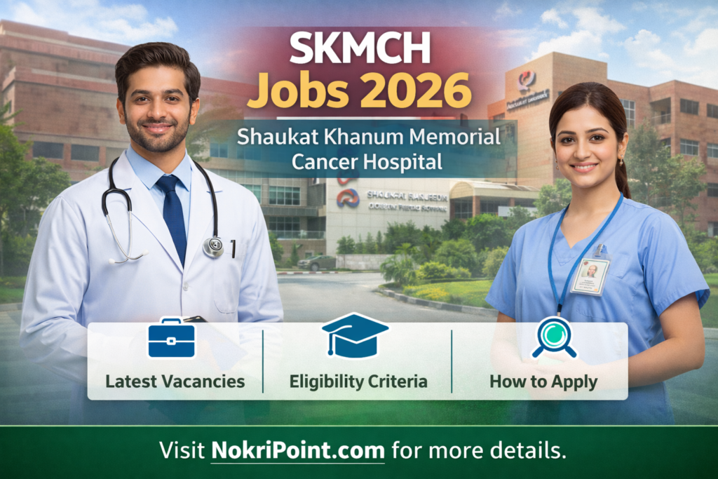 Shaukat Khanum Hospital SKMCH Jobs 2026 in – Exciting Vacancies Online Apply
